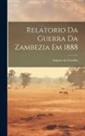 Augusto De Castilho - Relatorio da guerra da Zambezia em 1888
