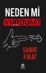 Sabri Firat - Neden Mi Vurdum Ciltli