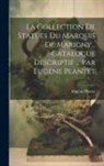 Eugène Plantet - La collection de statues du marquis de Marigny... Catalogue descriptif ... par Eugène Plantet