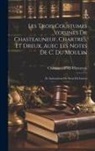 Châteauneuf-En-Thymerais - Les Trois Coustumes Voisines De Chasteauneuf, Chartres, Et Dreux, Auec Les Notes De C. Du Moulin: Et Annotations Du Sieur Du Lorens