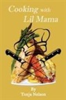 Tonja Nelson - Cooking with Lil Mama