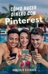 Gonzalo Estrada - Cómo hacer dinero con Pinterest