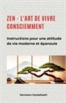Hermann Candahashi - Zen - l'art de vivre consciemment