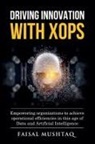 Faisal Mushtaq - Driving Innovation with XOps