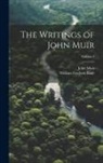 William Frederic Badè, John Muir - The Writings of John Muir; Volume 5