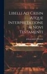 Johann Jakob Wettstein - Libelli Ad Crisin Atque Interpretationem Novi Testamenti