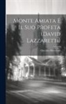 Giacomo Barzellotti - Monte Amiata e il suo profeta (David Lazzaretti)