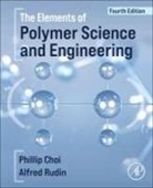 Phillip Choi, Choi Phillip, Alfred Rudin, Alfred (University of Waterloo Rudin, Rudin Alfred - Elements of Polymer Science and Engineering