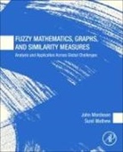 Sunil Mathew, Mathew Sunil, John Mordeson - Fuzzy Mathematics, Graphs, and Similarity Measures