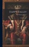 Anne Shannon Monroe - Happy Valley; a Story of Oregon