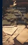 Ernest Hartley Coleridge, Samuel Taylor Coleridge - Letters. Edited by Ernest Hartley Coleridge
