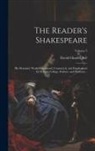 David Charles Bell - The Reader's Shakespeare: His Dramatic Works Condensed, Connected, and Emphasized for School, College, Parlour, and Platform ..; Volume 3