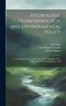Thomas Dunne, Ann Lage, Luna Bergere Leopold - Hydrology, Geomorphology, and Environmental Policy: U.S. Geological Survey, 1950-1972 and UC Berkeley, 1972-1987: Oral History Transcript / 199