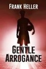 Frank Heller - Gentle Arrogance