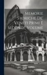 Giacomo Filiasi - Memorie Storiche De' Veneti Primi E Secondi, Volume 8