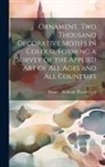 Helmuth Theodor Bossert - Ornament, two Thousand Decorative Motifs in Colour, Forming a Survey of the Applied art of all Ages and all Countries