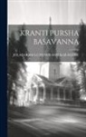 Joladarasi G. Chendrashekar Reddy - Kranti Pursha Basavanna