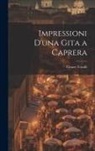 Cesare Tocalli - Impressioni D'una Gita a Caprera