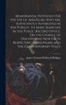 James Orchard Halliwell-Phillipps - Memoranda, Intended for the Use of Amateurs, Who Are Sufficiently Interested in the Pursuit, to Make Searches in the Public Record Office, On the Chan