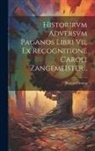 Paulus Orosius - Historirvm Adversvm Paganos Libri Vii, Ex Recognitione Caroli Zangemeister