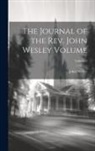 John Wesley - The Journal of the Rev. John Wesley Volume; Volume 3