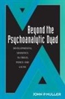 John P Muller, John P. Muller - Beyond the Psychoanalytic Dyad