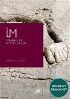 Moritz Kinzel, Felix Pirson - Istanbuler Mitteilungen 73, 2023
