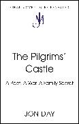 Jon Day, Day Jon - The Pilgrims' Castle A Cult, a War, a Secret History