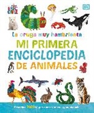 DK - La oruga muy hambrienta Mi primera enciclopedia de animales The Very