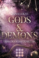 Anna Lukas - Gods & Demons. Erbin des Schattenreichs