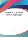 James Foster - Discourses on All the Principal Branches of Natural Religion and Social Virtue Part 1