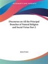 James Foster - Discourses on All the Principal Branches of Natural Religion and Social Virtue Part 2