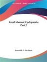 Kenneth R. H. Mackenzie - Royal Masonic Cyclopaedia Part 2