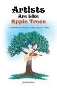 Jim Gardner - Artists Are Like Apple Trees A Guidebook For Success In Music, Art and Theatre