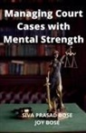 Joy Bose, Siva Prasad Bose - Managing Court Cases with Mental Strength