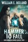 William E. Noland - Hammer to Fall