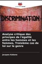 Jacques Kabano - Analyse critique des principes de l'égalité entre les hommes et les femmes, Troisième cas de loi sur le genre