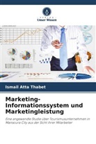 Ismail Atta Thabet - Marketing-Informationssystem und Marketingleistung