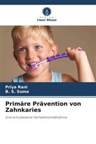 Priya Rani, B S Suma, B. S. Suma - Primäre Prävention von Zahnkaries