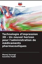 Sasmita Padhi, Manoj Sarangi - Technologie d'impression 3D - Un nouvel horizon pour l'administration de médicaments pharmaceutiques
