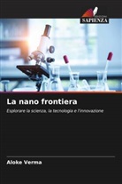 Aloke Verma - La nano frontiera