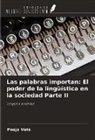 Pooja Vats - Las palabras importan: El poder de la lingüística en la sociedad Parte II