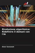 Amar Saraswat - Rivoluzione algoritmica: Ridefinire il domani con l'IA