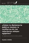 Eyassu Zeleke - ¿Cómo la diplomacia pública mejora la confianza en las relaciones etíope-egipcias?