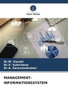 A. Saravanakumar, Dr A Saravanakumar, Dr.A. Saravanakumar, Dr V Sulochana, Dr.V. Sulochana, V. Sulochana... - MANAGEMENT-INFORMATIONSSYSTEM
