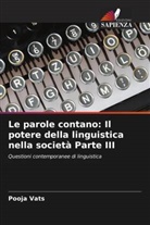 Pooja Vats - Le parole contano: Il potere della linguistica nella società Parte III
