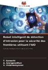 A. Aranganathan, T. Gomathi, V. Vedanarayanan - Robot intelligent de détection d'intrusion pour la sécurité des frontières utilisant l'IdO