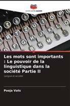 Pooja Vats - Les mots sont importants : Le pouvoir de la linguistique dans la société Partie II