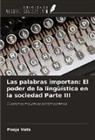 Pooja Vats - Las palabras importan: El poder de la lingüística en la sociedad Parte III