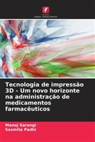 Sasmita Padhi, Manoj Sarangi - Tecnologia de impressão 3D - Um novo horizonte na administração de medicamentos farmacêuticos